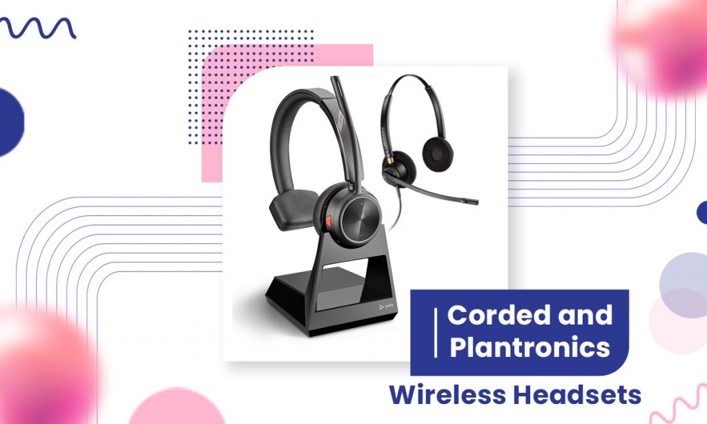 What Is The Difference Between Corded And Plantronics Wireless Headsets