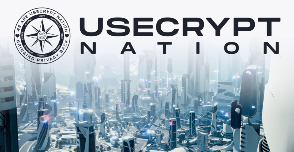 A Crypto-Based Start-Up “UseCryptNation” Aims to Reclaim Individual Privacy in The World Surveillance Capitalism